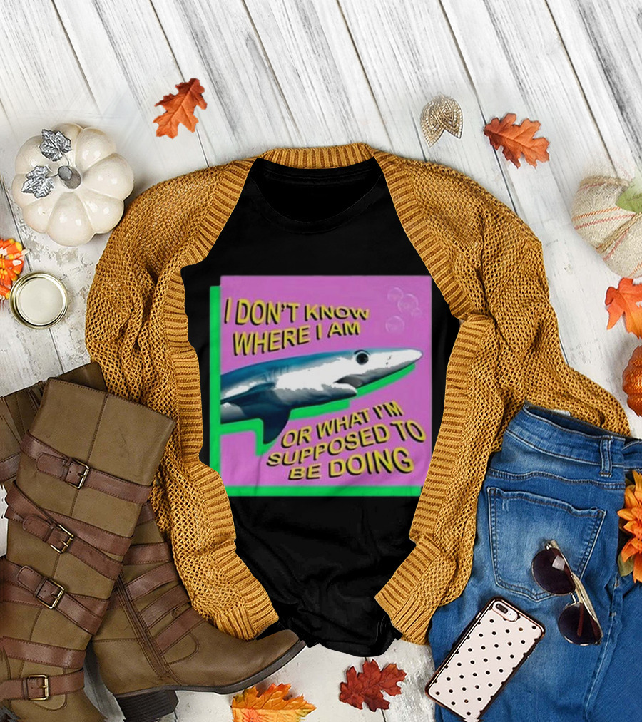 I Don’t Know Where I Am Or What I’m Supposed To Be Doing Shark with Bubbles T-Shirt