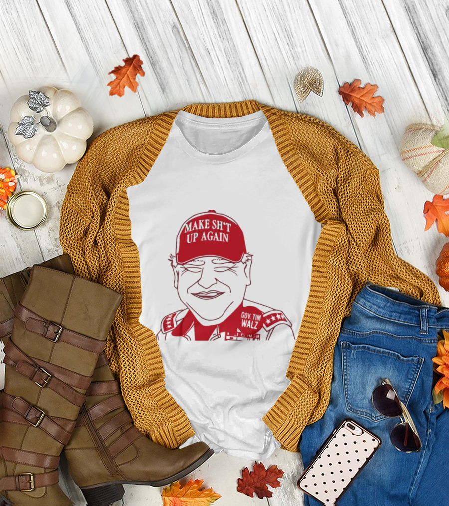 Gov Tim Walz Make Sh*t Up Again Red Cap Drawing T-Shirt