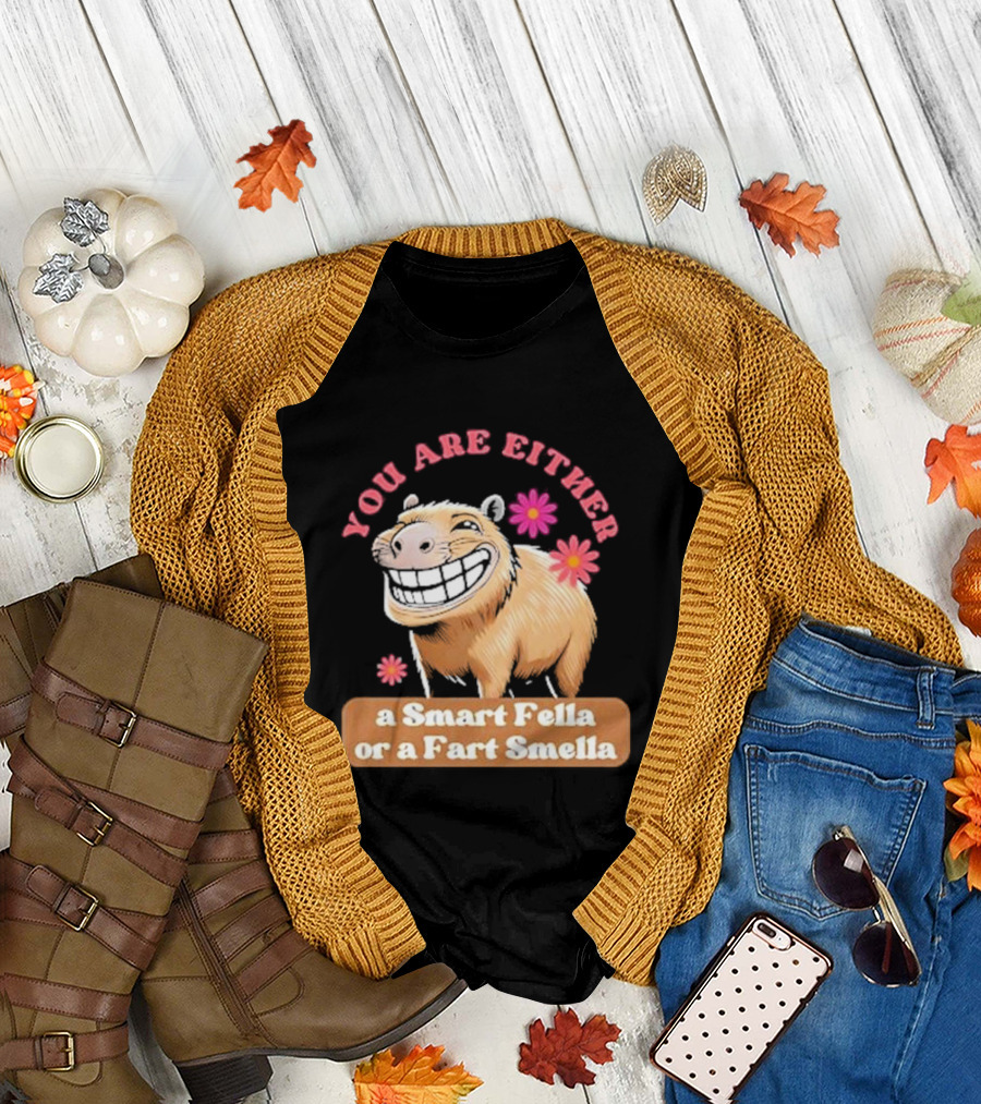 You Are Either a Smart Fella or a Fart Smella Capybara Meme with Flowers T-Shirt