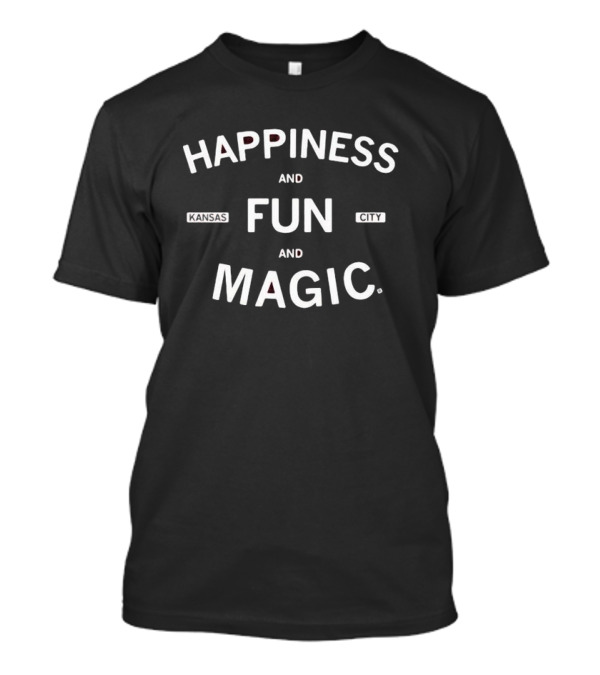 Happiness And Fun Kansas City Magic T-Shirt