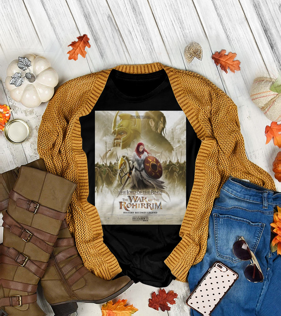 The Lord Of The Rings The War Of The Rohirrim History Becomes Legend Only In Theaters December 13 IMAX T-Shirt