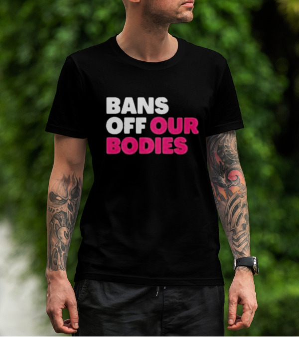 Alysha Clark Bans Off Our Bodies Bold Empowerment T-Shirt