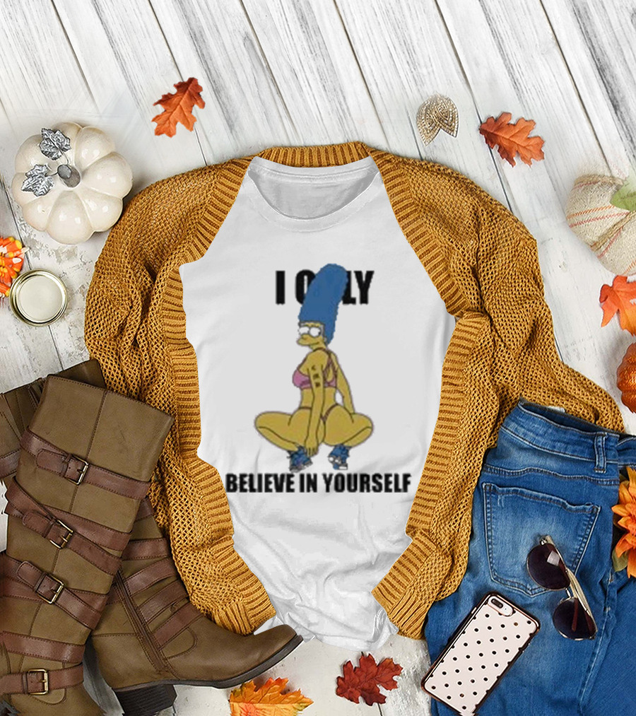 Marge Simpson I Only Believe In Yourself Confidence Empowerment T-Shirt