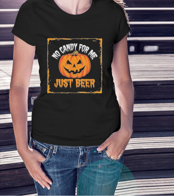 No Candy For Me Just Beer Halloween Pumpkin T-Shirt
