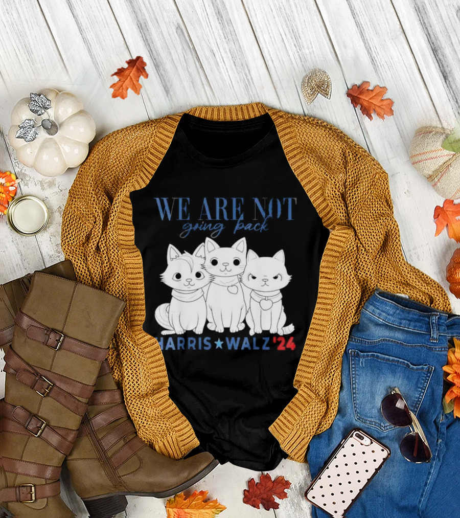 We Are Not Going Back Kamala Harris Cat Lady Harris Walz '24 T-Shirt
