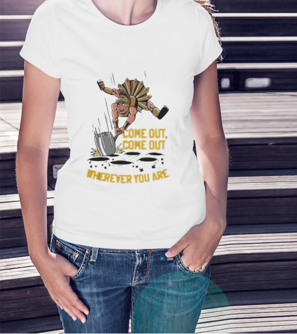 Come Out Come Out Wherever You Are Roman Gladiator Digging T-Shirt