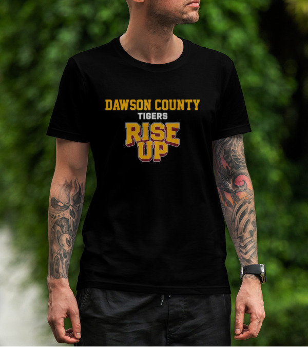 Dawson County Tigers Rise Up Bold School Spirit Motivational T-Shirt