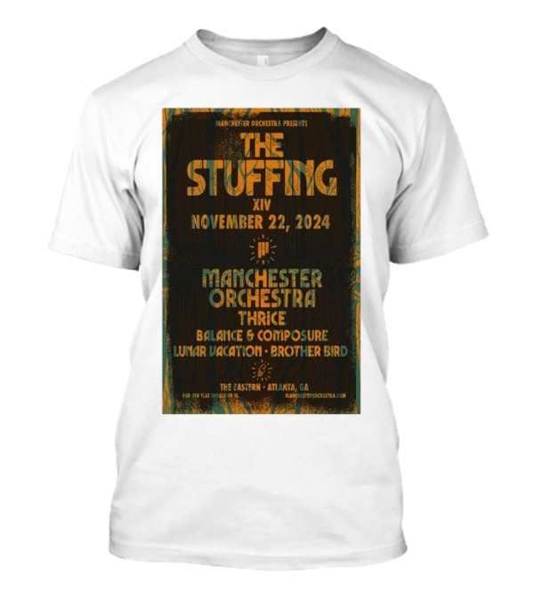 The Stuffing XIV November 22 2024 Manchester Orchestra Thrice Balance And Composure Lunar Vacation Brother Bird The Eastern Atlanta GA T-Shirt