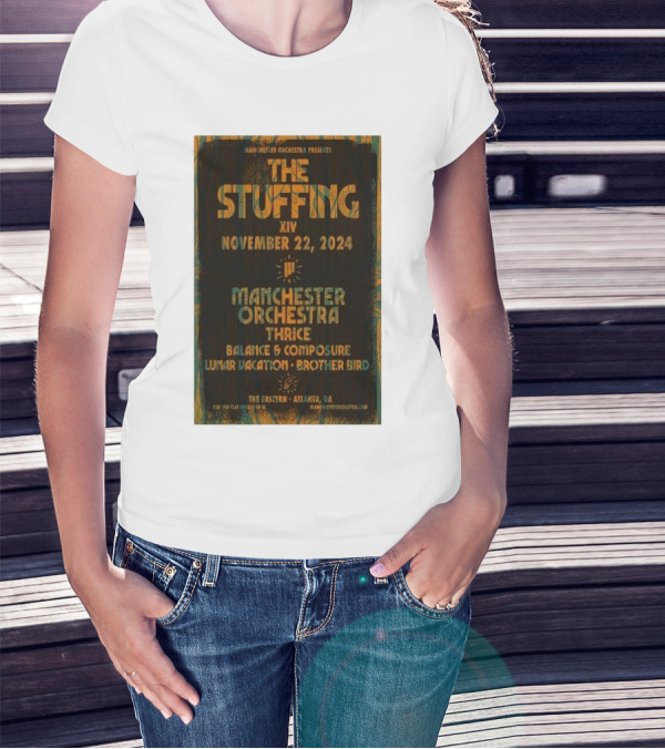 The Stuffing XIV November 22 2024 Manchester Orchestra Thrice Balance And Composure Lunar Vacation Brother Bird The Eastern Atlanta GA T-Shirt