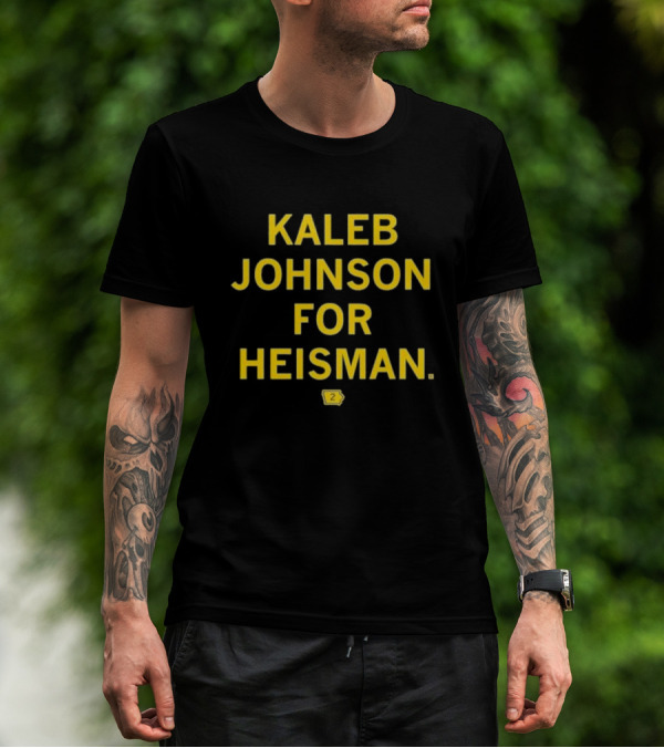Kaleb Johnson For Heisman Iowa Football Number 2 Campaign T-Shirt