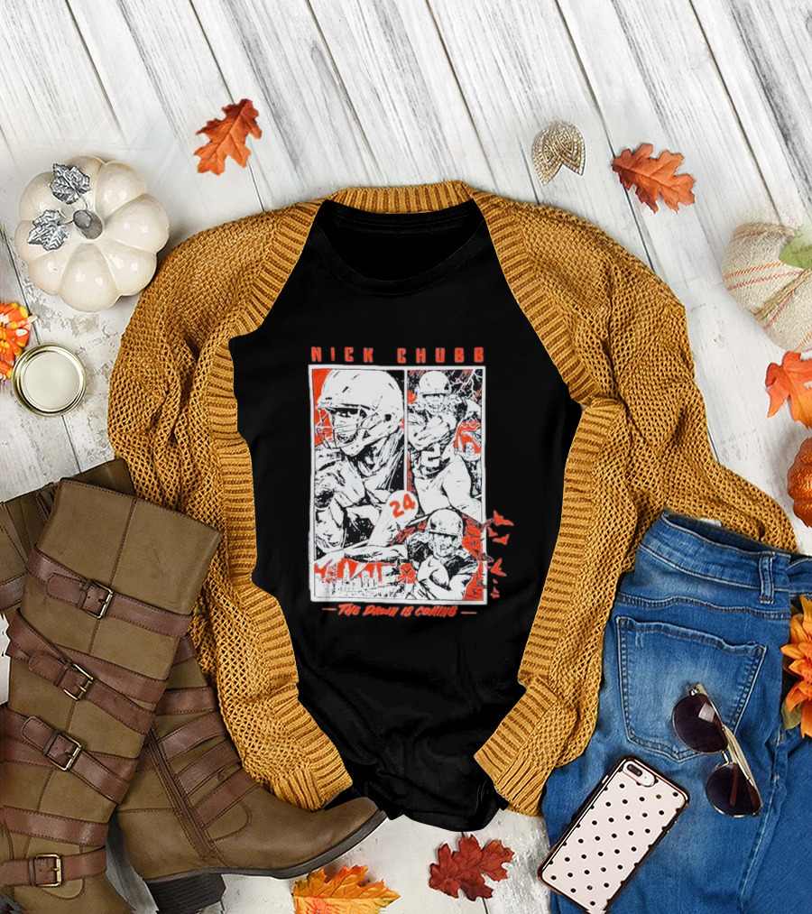 Nick Chubb 24 The Dawn Is Coming T-Shirt
