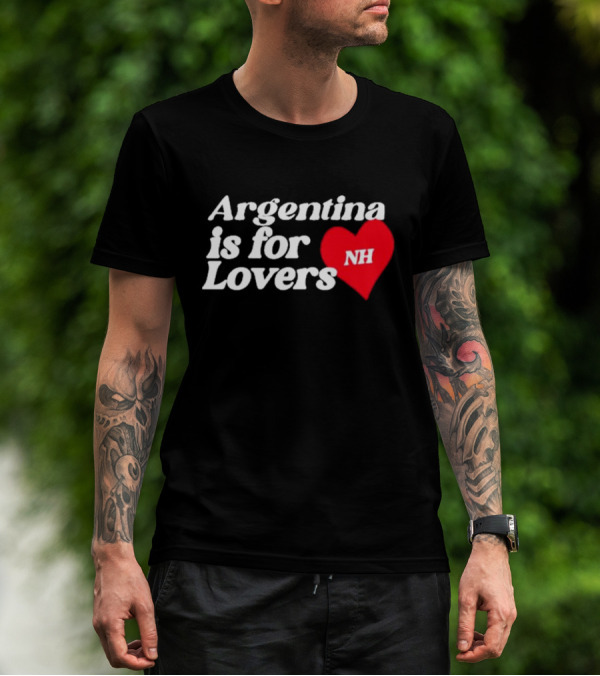 Argentina Is For Lovers NH Niall Horan T-Shirt