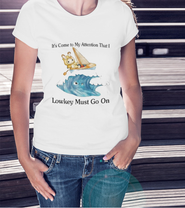 It's Come To My Attention That I Lowkey Must Go On Sailboat Adventure With Teddy Bear On Wave T-Shirt
