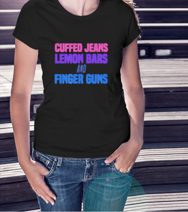 Cuffed Jeans Lemon Bars And Finger Guns Vibrant Text T-Shirt