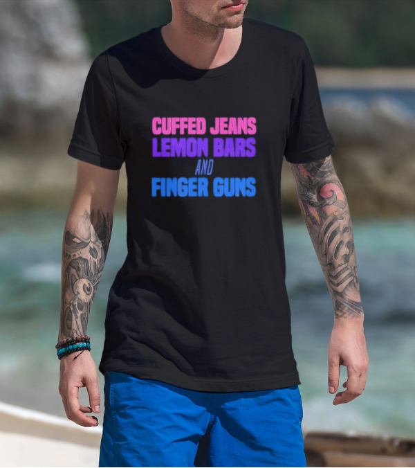 Cuffed Jeans Lemon Bars And Finger Guns Vibrant Text T-Shirt