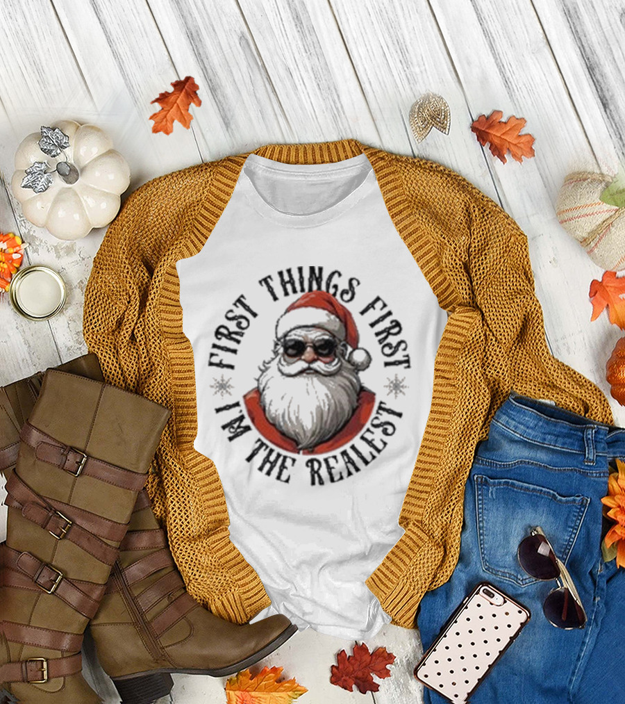 First Things First I'm The Realest Santa Sunglasses T-Shirt