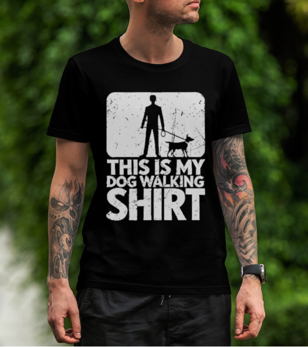THIS IS MY DOG WALKING T-Shirt