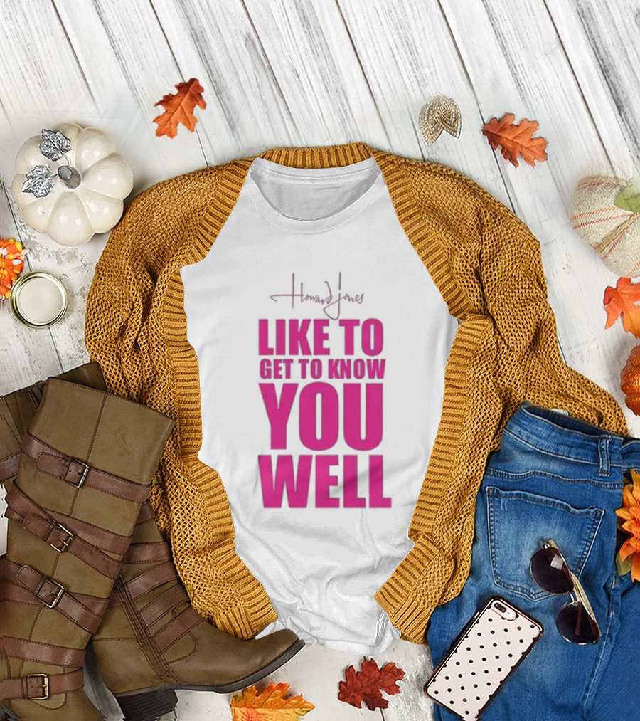 Howard Jones Like To Get To Know You Well T-Shirt