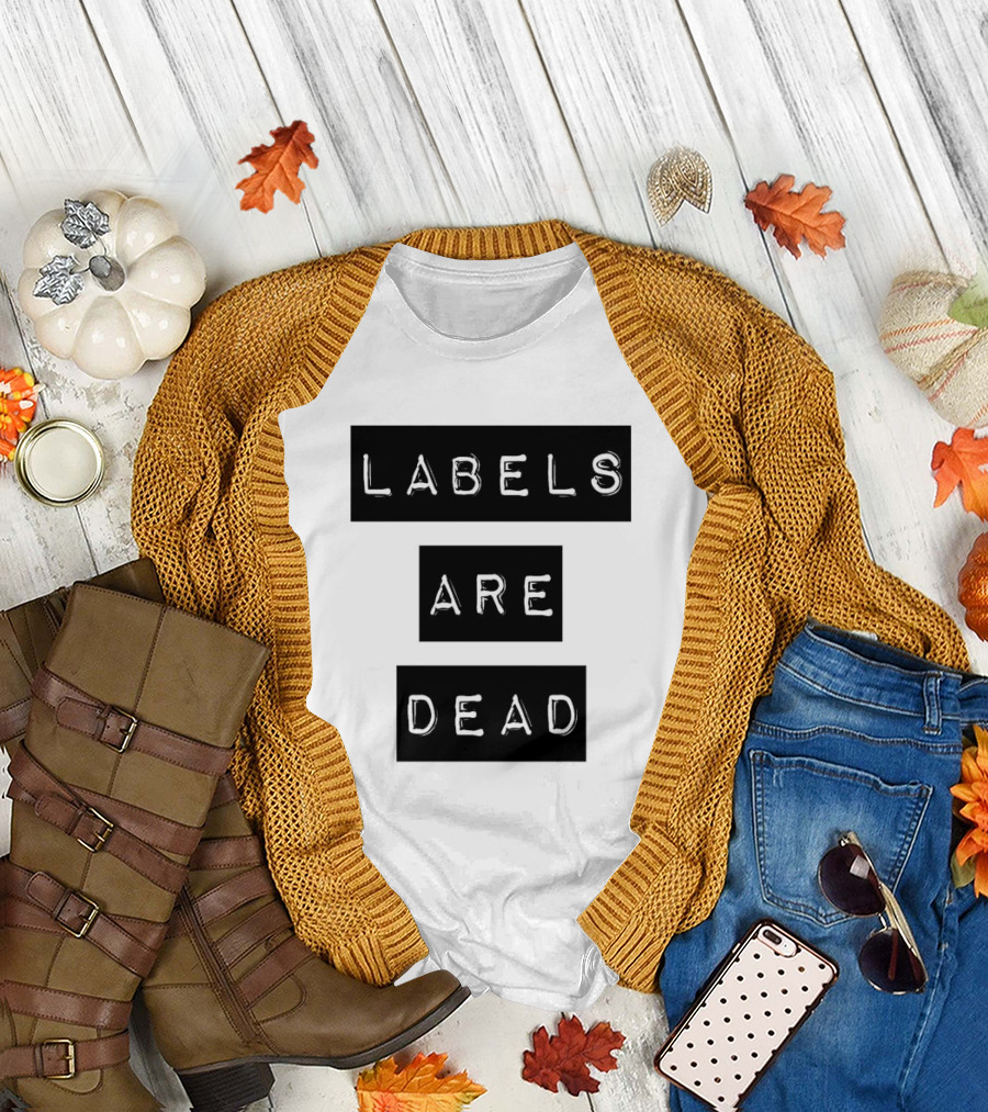 Labels Are Dead Statement T-Shirt