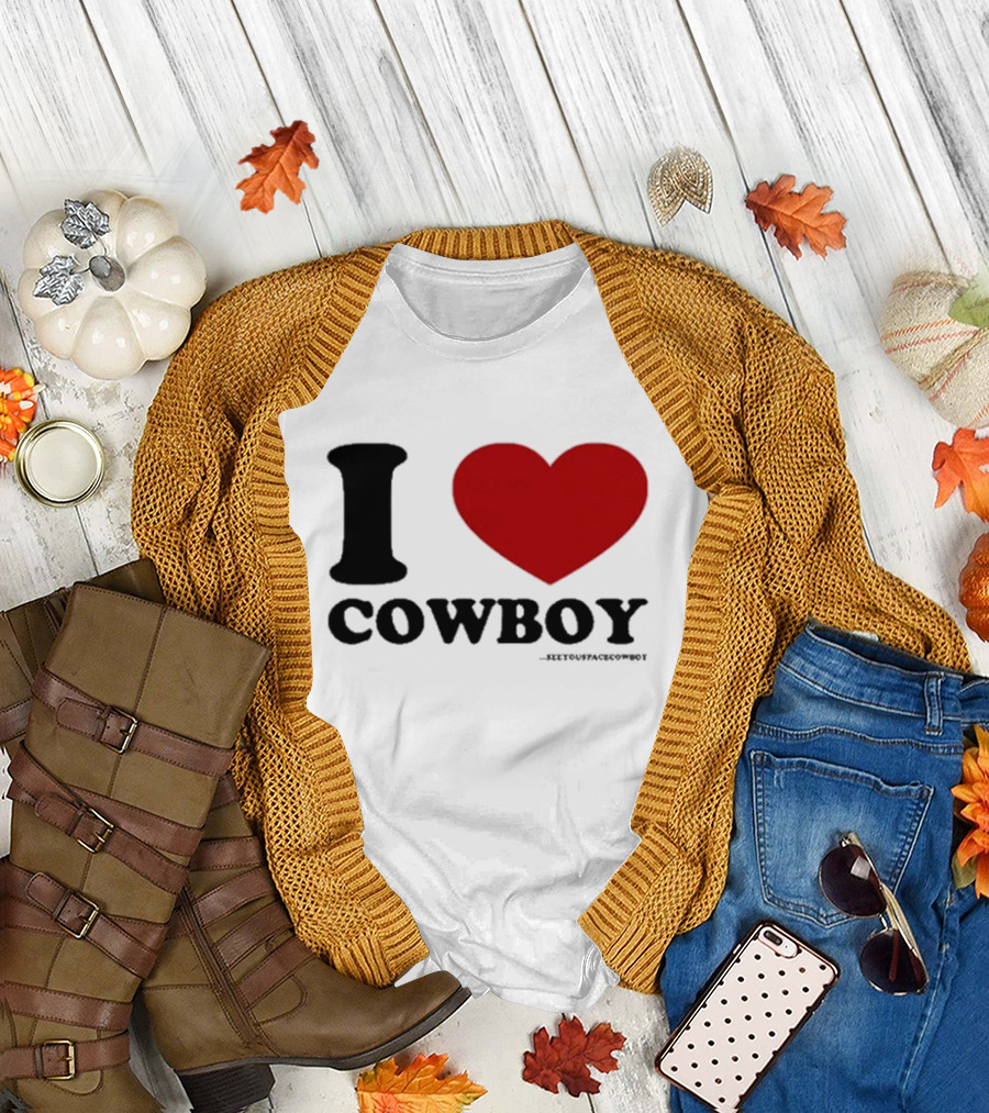 I Love Cowboy ____SeeYouSpaceCowboy T-Shirt