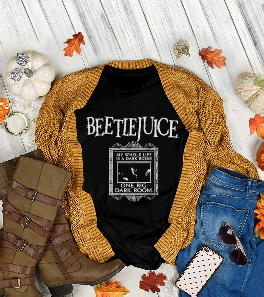 BEETLEJUICE My Whole Life Is a Dark Room One Big Dark Room T-Shirt