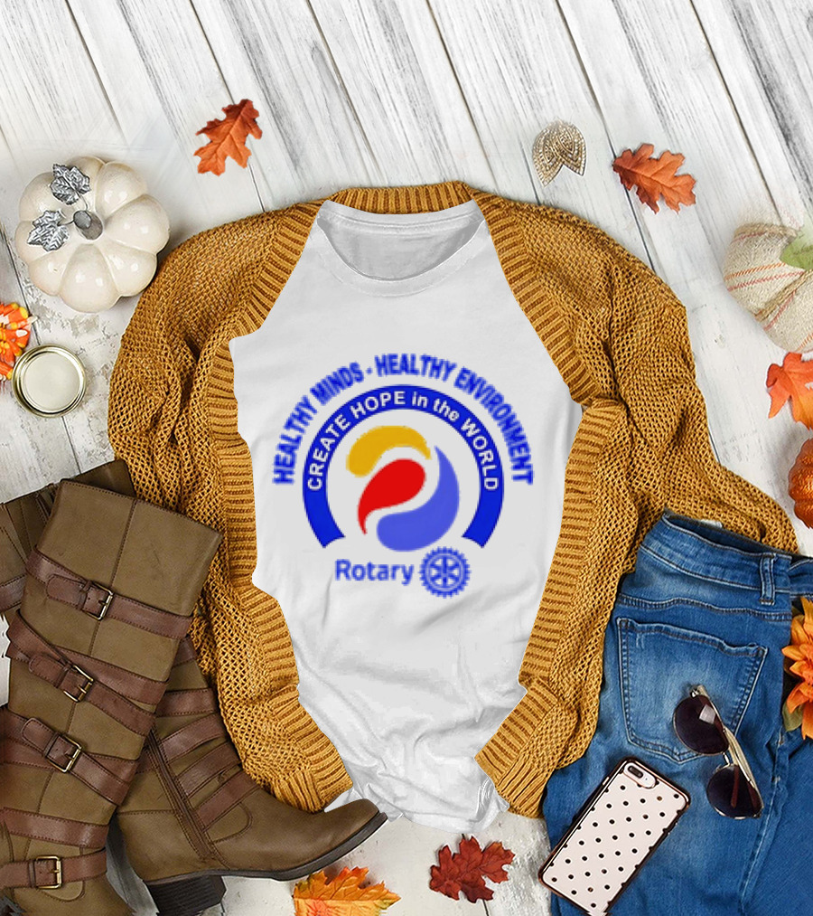 Healthy Minds Healthy Environment Create Hope in the World Rotary 2024 Conference T-Shirt