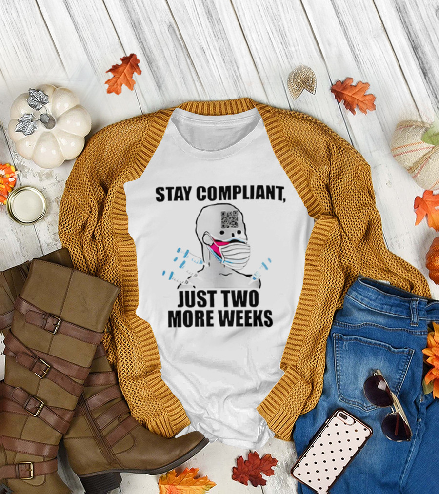 Stay Compliant QR Code Mask Just Two More Weeks T-Shirt
