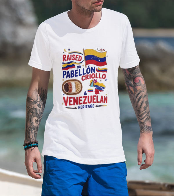 Raised On Pabellón Criollo And Venezuelan Heritage Flag Food Idea T-Shirt