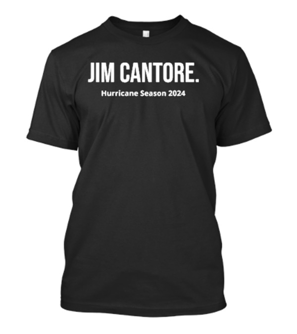 Jim Cantore Hurricane Season 2024 I Survived In Hurricane Milton Storm T-Shirt