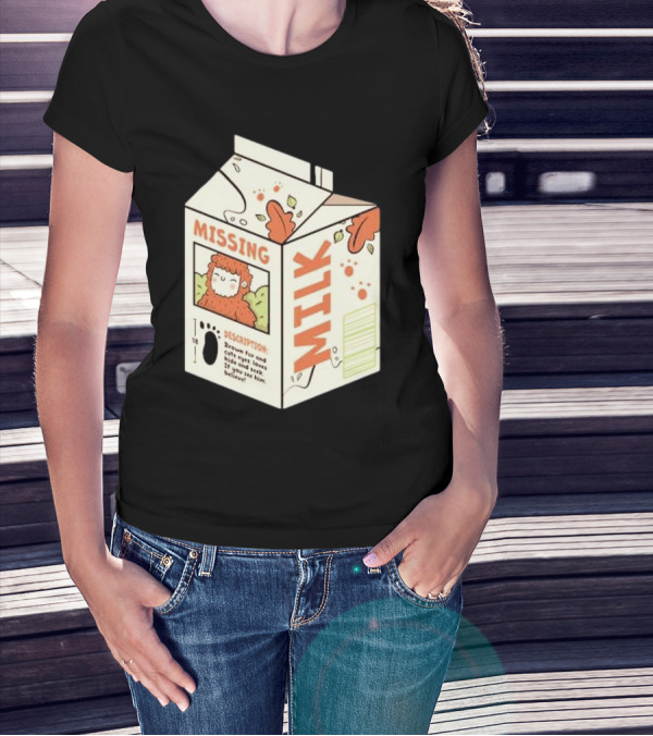 Missing Milk Bigfoot With Brown Fur And Cute Eyes Loves Hide And Seek If You See Him Believe Tobe Fonseca T-Shirt