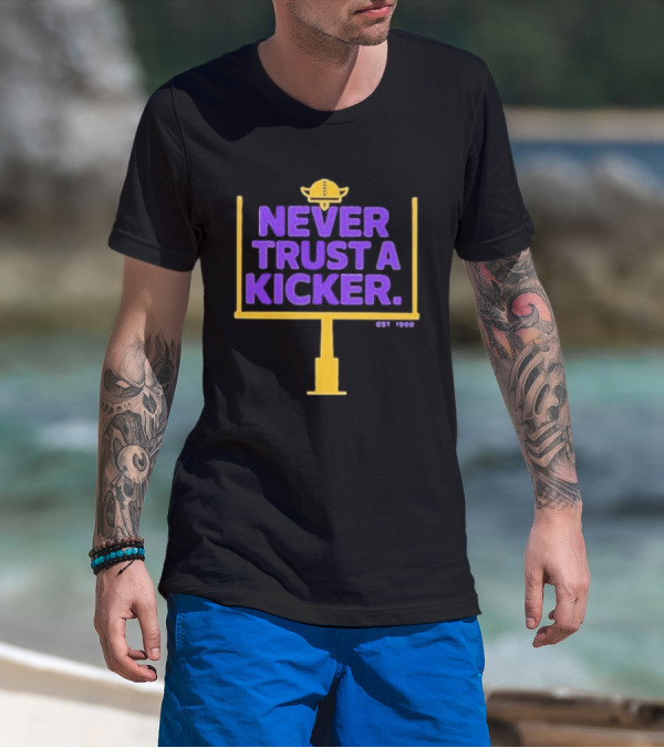 Never Trust A Kicker Minnesota Vikings Football Est 1960 Viking Helmet Goalpost T-Shirt