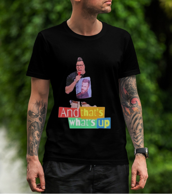 Adam Ray And That’s What’s Up Comedy Style Mic Performance T-Shirt