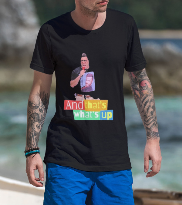 Adam Ray And That’s What’s Up Comedy Style Mic Performance T-Shirt