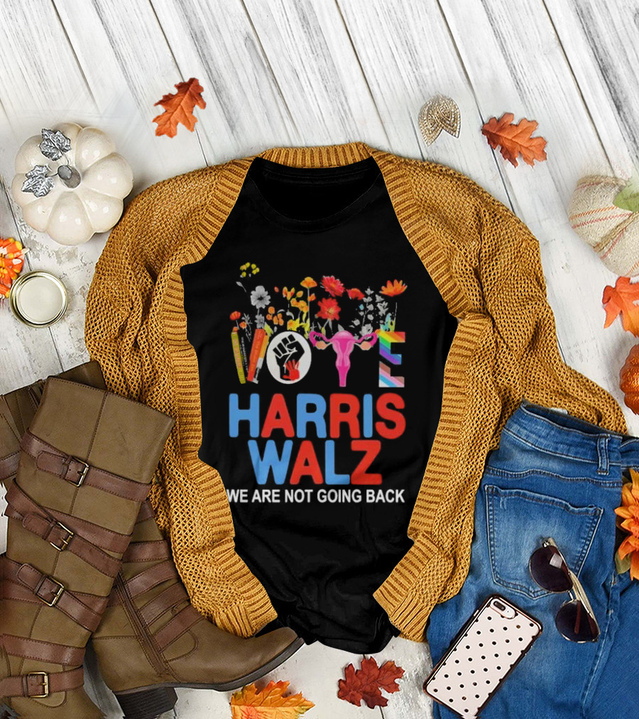 Harris Walz We Are Not Going Back Flowers Vote Fist Uterus Rainbow Colors T-Shirt