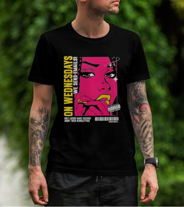 On Wednesdays We Send Emails Only Losers Make Excuses About Their Newsletters Comic Style Pop Art Woman T-Shirt