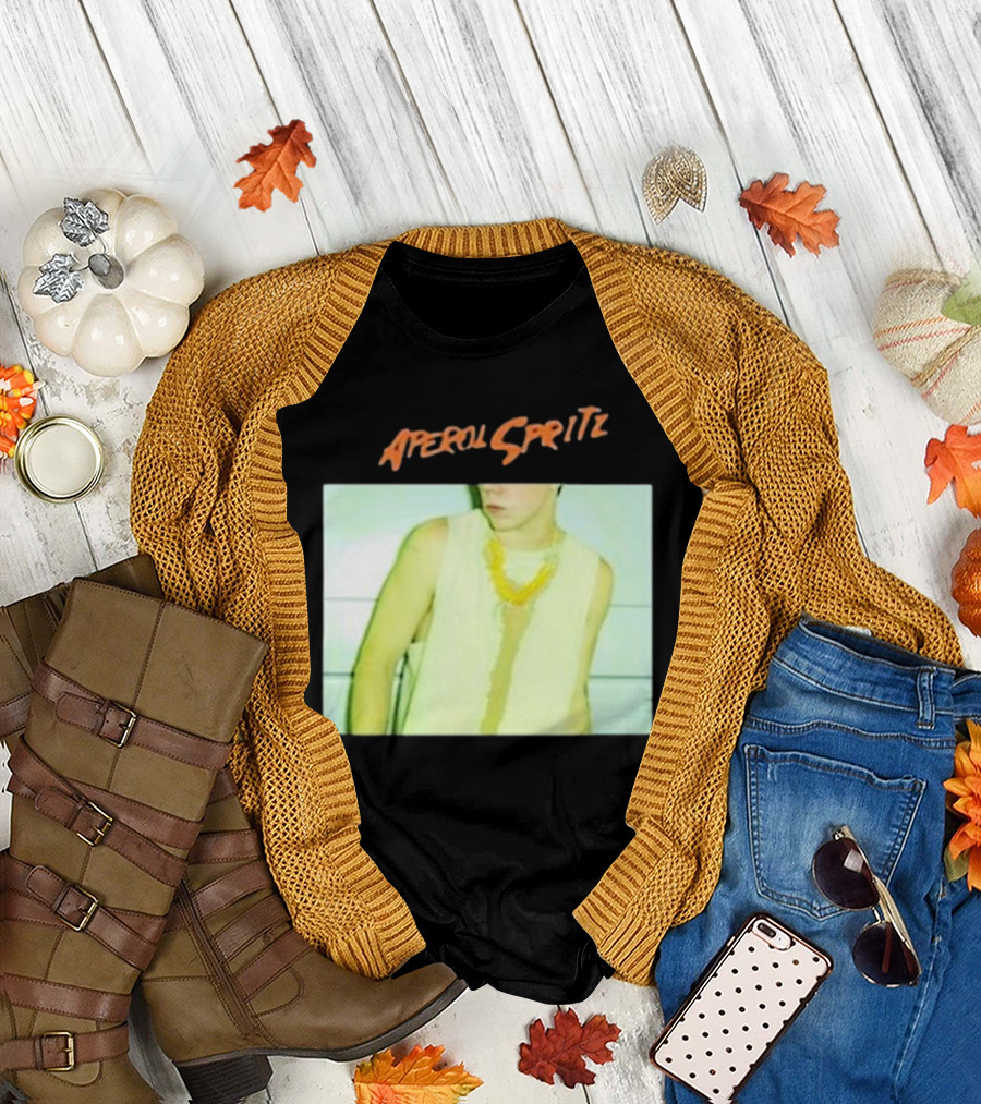 Aperol Spritz Photo Lately Baby I’ve Been Thinking About You And I T-Shirt