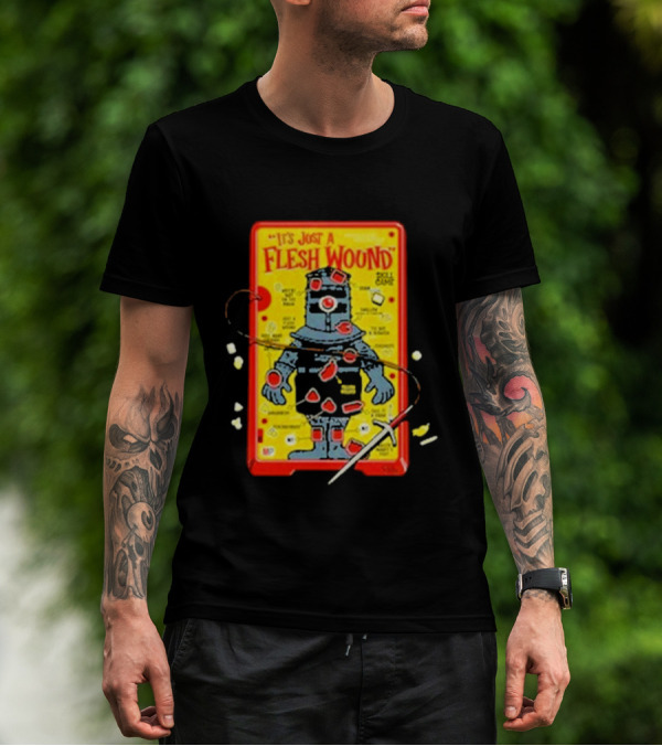 It's Just A Flesh Wound Skill Game Geek Monty Python T-Shirt