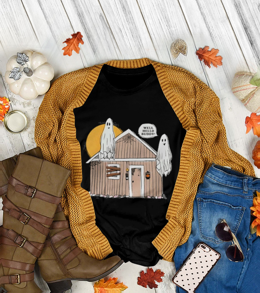 Well Hello Buddy Ghosts Haunted House Halloween T-Shirt
