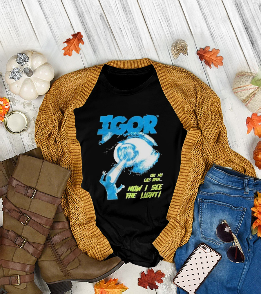 IGOR Got My Eyes Open Now I See the Light T-Shirt