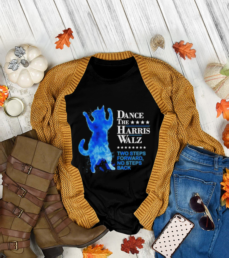Dance The Harris Walz Two Steps Forward No Steps Back Blue Cat Stars T-Shirt