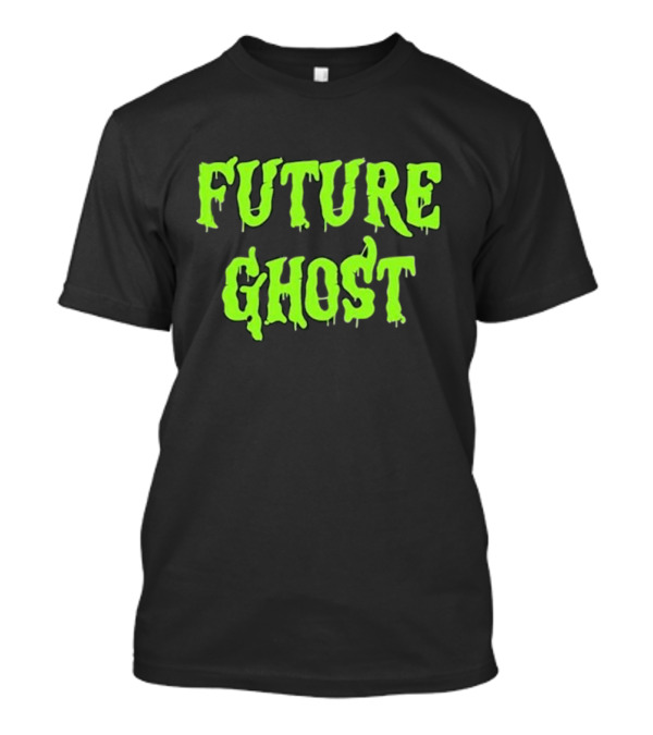 Future Ghost Halloween Spooky Green Text T-Shirt