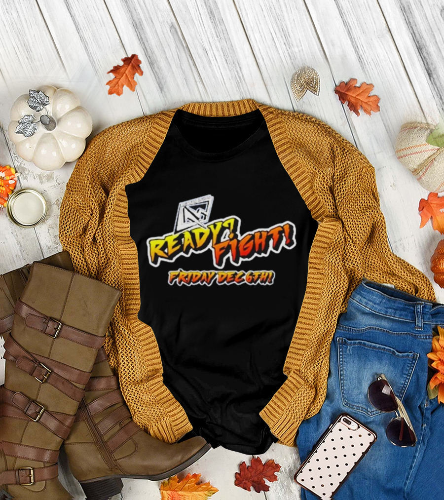 Ready Fight Friday Dec 6th T-Shirt