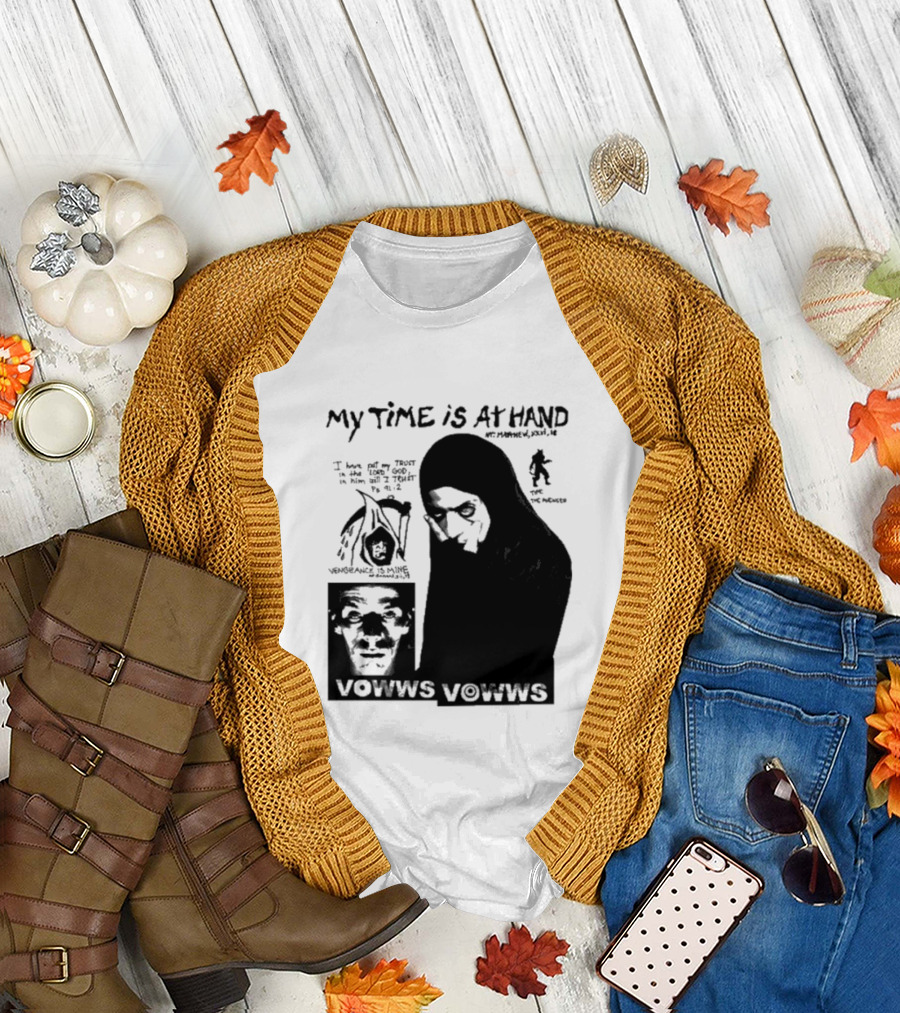 Vowws My Time Is At Hand Vengeance Is Mine Matthew 26:18 T-Shirt