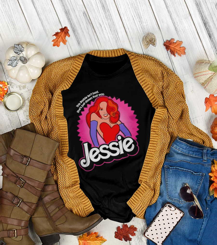 This Barbie Isn't Bad She's Just Drawn That Way Jessie T-Shirt