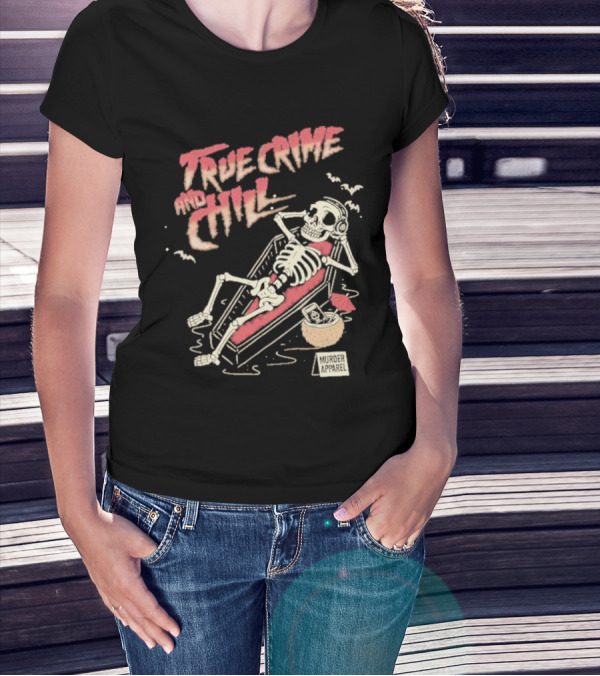 True Crime And Chill Skeleton Coffin Murder Apparel Demon T-Shirt