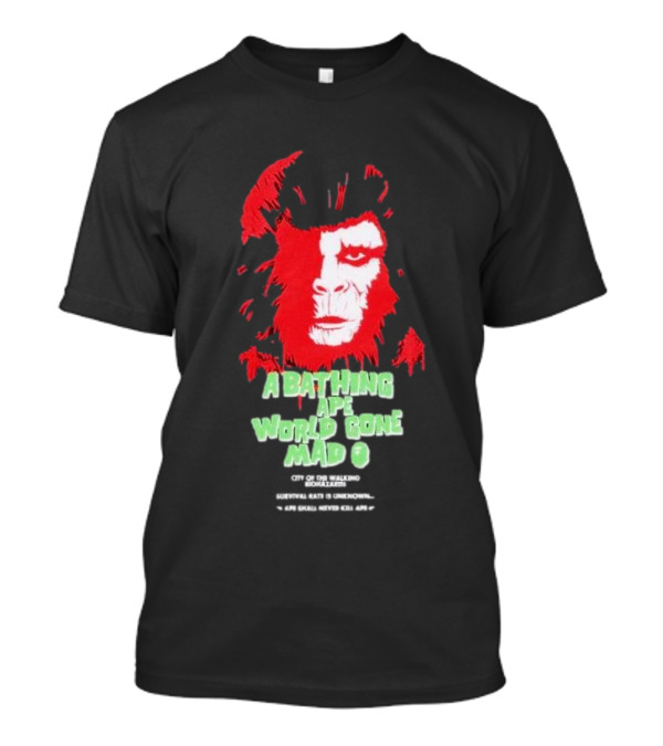 A Bathing Ape World Gone Mad City Of The Walking Biohazards Survival Rate Is Unknown Ape Small Never Kill Ape T-Shirt