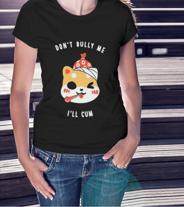 DON'T BULLY ME I'LL CUM CAT WITH THERMOMETER AND RED BEANIE OOSP STUDIO T-Shirt