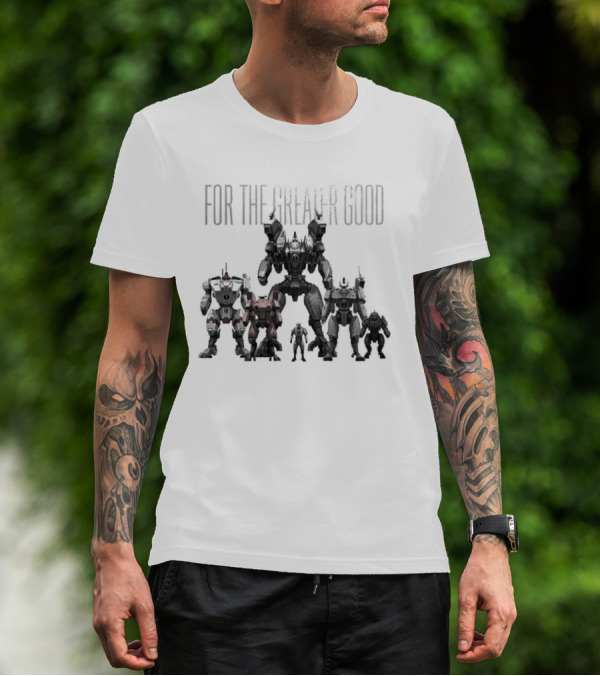 For The Greater Good T'au Empire Mechs And Warriors T-Shirt