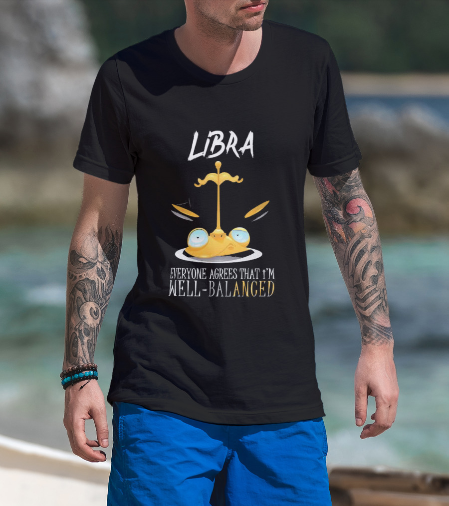 Libra Everyone Agrees That I’m Well Balanced Scales And Eyes T-Shirt