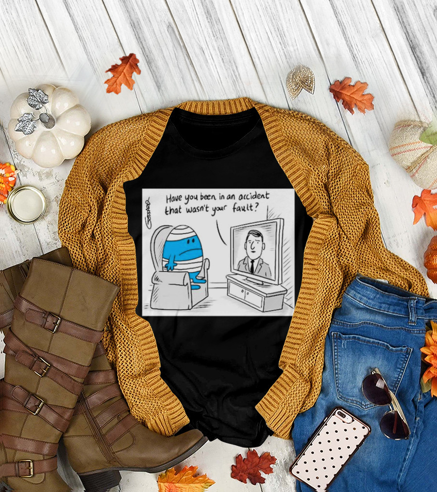 Mr Bump Watching TV Have You Been In An Accident That Wasn’t Your Fault T-Shirt